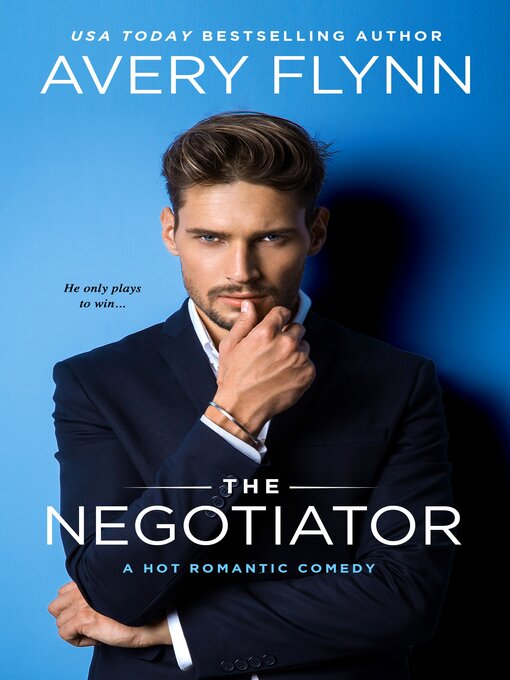 Title details for The Negotiator by Avery Flynn - Available